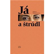 Já a štrúdl - Jiřina Tejkalová