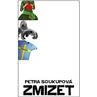 Zmizet - Petra Soukupová