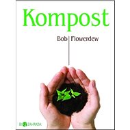 Kompost: Biozahrada - Bob Flowerdew