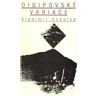 Oidipovské variace - Vladimír Vokolek