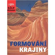 Síly přírody Formování krajiny - Daniel Gilpin
