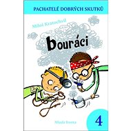 Bouráci: Pachatelé dobrých skutků 4 - Miloš Kratochvíl