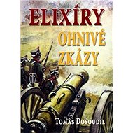 Elixíry ohnivé zkázy: Prokletí válek - Tomáš Dosoudil
