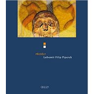 Předěly: aneb Básně egyptské, irské a kroměřížské - Lubomír Filip Piperek