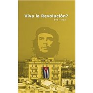 Viva la Revolución? - Eva Tvrdá