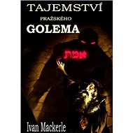 Tajemství pražského Goléma - Ivan Mackerle