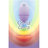 Osmá čakra: Spojení s vyšším já - Almut Klöpfer