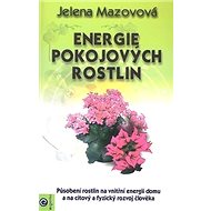 Energie pokojových rostlin - Jelena Mazovová