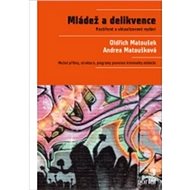 Mládež a delikvence - Oldřich Matoušek; Andrea Matoušková