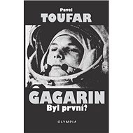 Gagarin Byl první? - Pavel Toufar