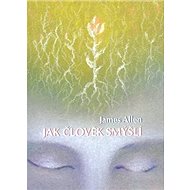 Jak člověk smýšlí - James Allen