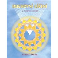 Duchovní léčení - Robert E. Detzler