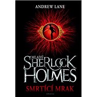 Mladý Sherlock Holmes Smrtící mrak - Andrew Lane