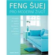 Feng šuej pro moderní život - Mary Lambert; Stephen Skinner