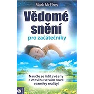 Vědomé snění pro začátečníky - Mark McErloy