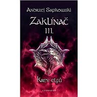 Zaklínač III. Krev elfů - Andrzej Sapkowski