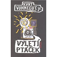 Vyletí ptáček - Kurt jr. Vonnegut