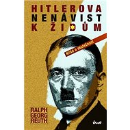 Hitlerova nenávist k Židům - Ralf Georg Reuth