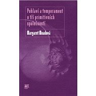 Pohlaví a temperament u tří primitivních společností - Margaret Meadová