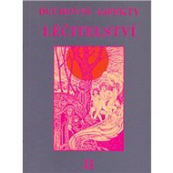 Duchovní aspekty léčitelství II. - 