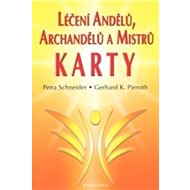 Léčení Andělů, archandělů a Mistrů - KARTY - Petra Schneider; Gerhard K. Pieroth