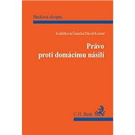 Právo proti domácímu násilí - Zdeňka Králíčková; Eva Žatecká; Radovan Dávid