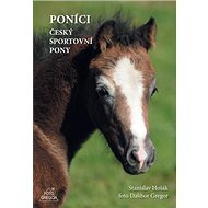 Poníci: Český sportovní pony - Stanislav Hošák; Dalibor Gregor