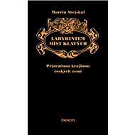 Labyrintem míst klatých - Martin Stejskal