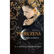 Probuzená Škola noci 8 - P.C. Castová; Kristin Castová