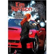 Nikdy nezemřít - Kim Harrison