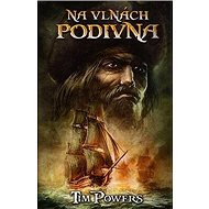 Na vlnách podivna - Tim Powers