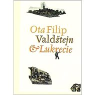 Valdštejn a Lukrecie - Ota Filip
