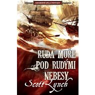 Rudá moře pod rudými nebesy - Scott Lynch