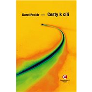Cesty k cíli - Karel Pexidr
