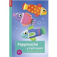 Pappmaché a kašírování - 