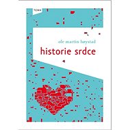 Historie srdce - Ole Martin Hoystad