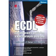 ECDL: základy práce s počítačem a kancelářskými programy - Tomáš Barvíř; Šárka Melišová; Jiří Hampl