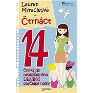 Čtrnáct 14: Čtvrtý díl neobyčejného deníku obyčejné holky - Lauren Myracleová