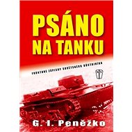 Psáno na tanku - G.I. Peněžko