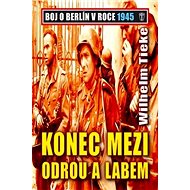 Konec mezi Odrou a Labem - Wilhelm Tieke