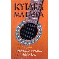 Kytara má láska - Jaroslava Urbanová; Štěpán Rak