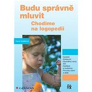 Budu správně mluvit: Chodíme na logopedii - Dana Kutálková