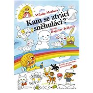 Kam se ztrácí sněhuláci? - Dagmar Ježková; Milada Motlová