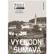 Východní Šumava - Lenka Hůlková; Petr Jelínek