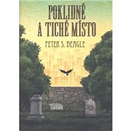 Poklidné a tiché místo - Peter S. Beagle