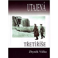 Utajená třetí říše - Zbyněk Válka