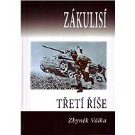 Zákulisí třetí říše - Zbyněk Válka
