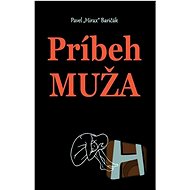 Príbeh muža - Pavel Hirax Baričák