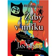 Žáby v mlíku: Mnichov 1938 - 