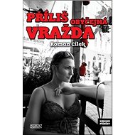 Příliš obyčejná vražda - Roman Cílek